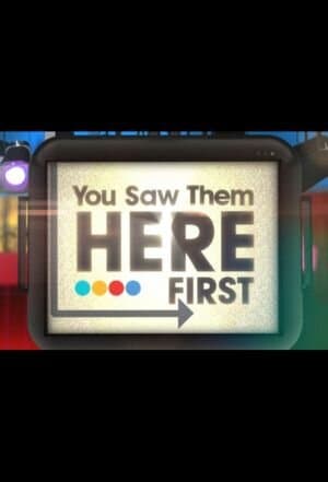 You Saw Them Here First