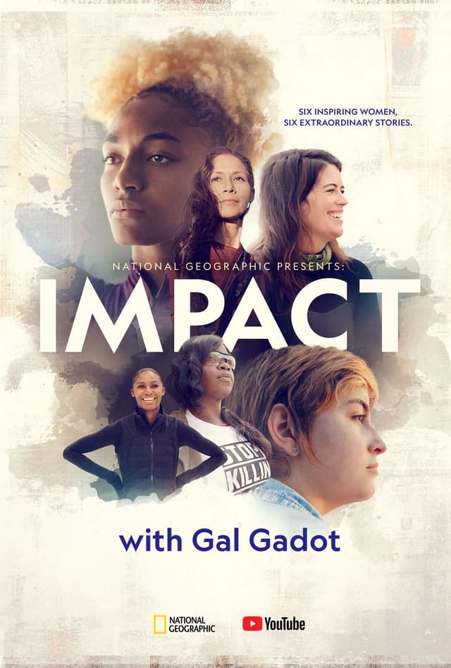 National Geographic Presents: Impact with Gal Gadot