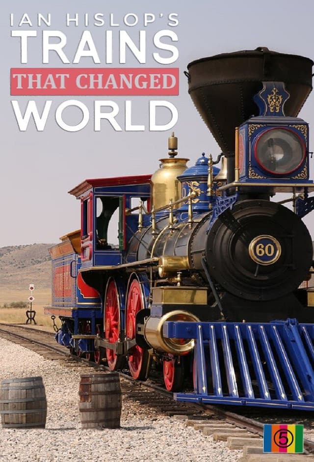 Ian Hislop's Trains That Changed the World