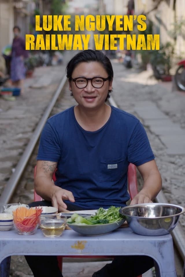 Luke Nguyen's Railway Vietnam