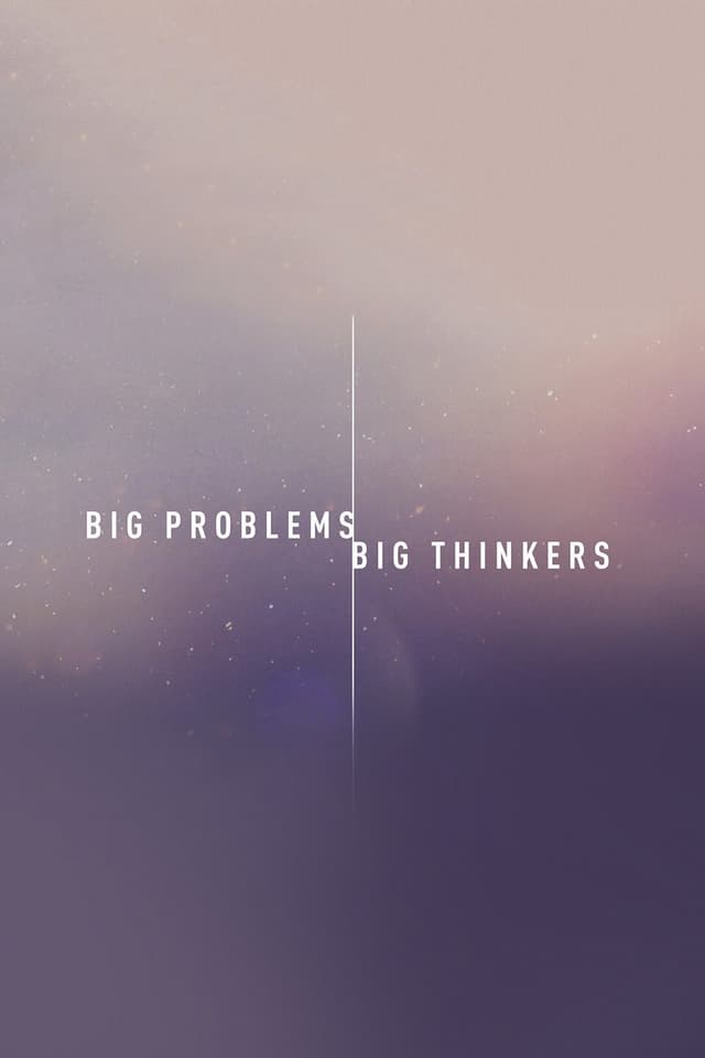 Big Problems, Big Thinkers