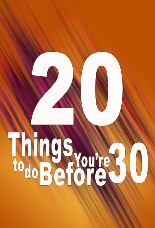 20 Things to Do Before You're 30