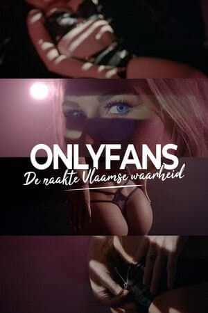 OnlyFans, de Naakte Vlaamse Waarheid