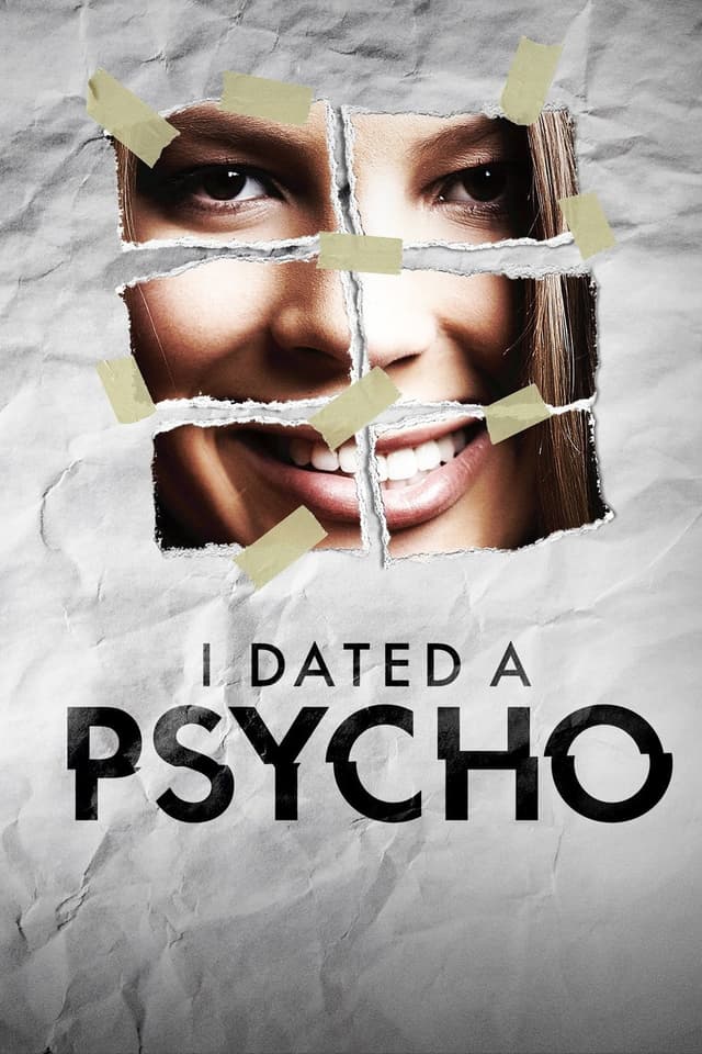 I Dated a Psycho