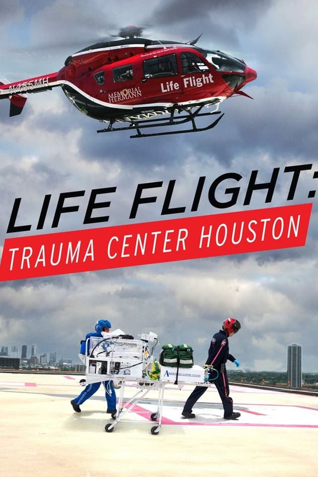 Life Flight: Trauma Center Houston