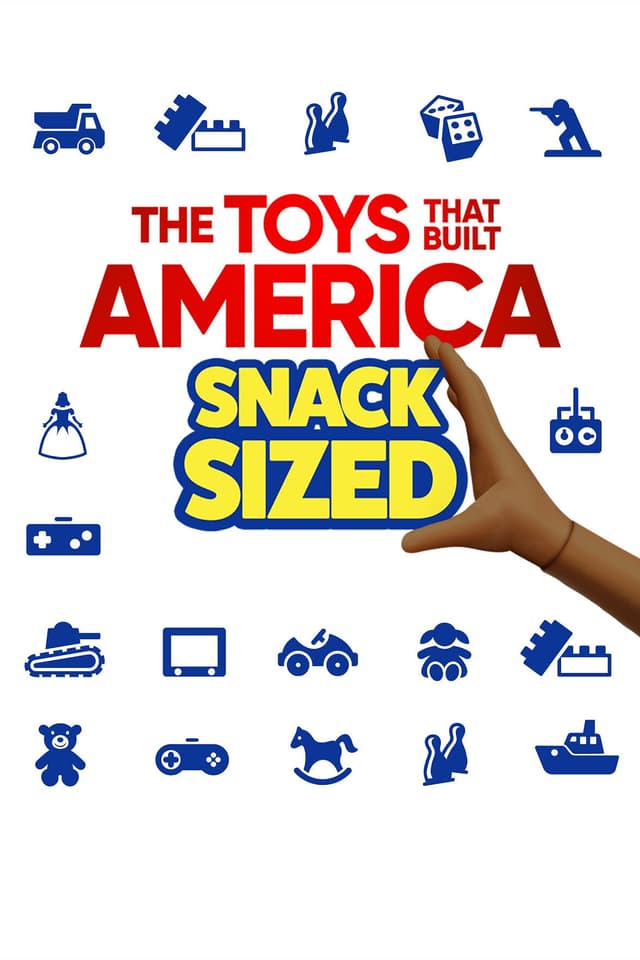 The Toys That Built America: Snack Sized