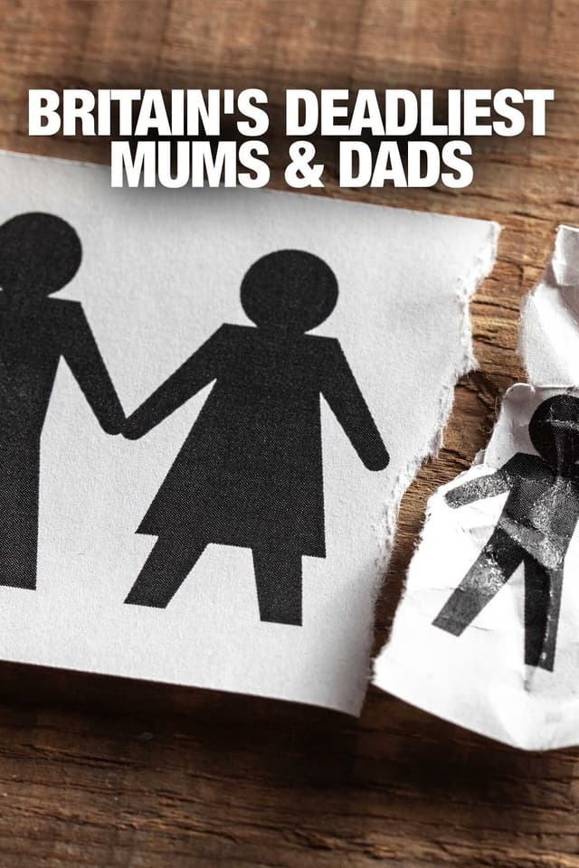 Britain's Deadliest Mums & Dads