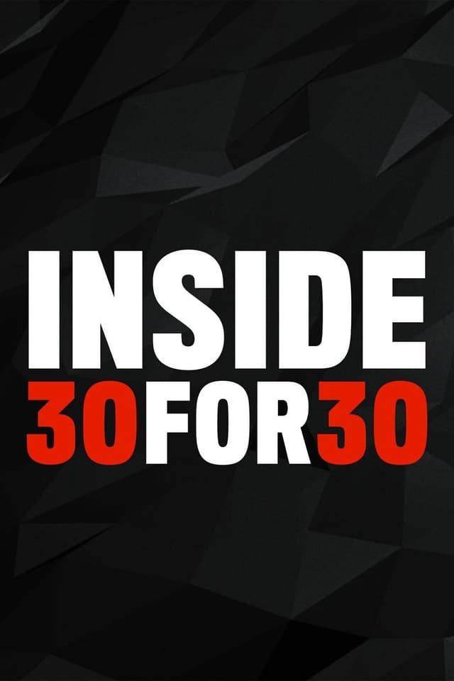 Inside 30 for 30