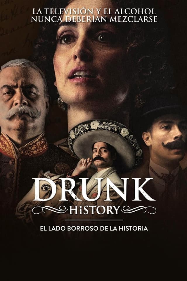 Drunk History: El Lado Borroso De La Historia
