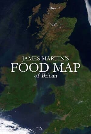 James Martin's Food Map of Britain
