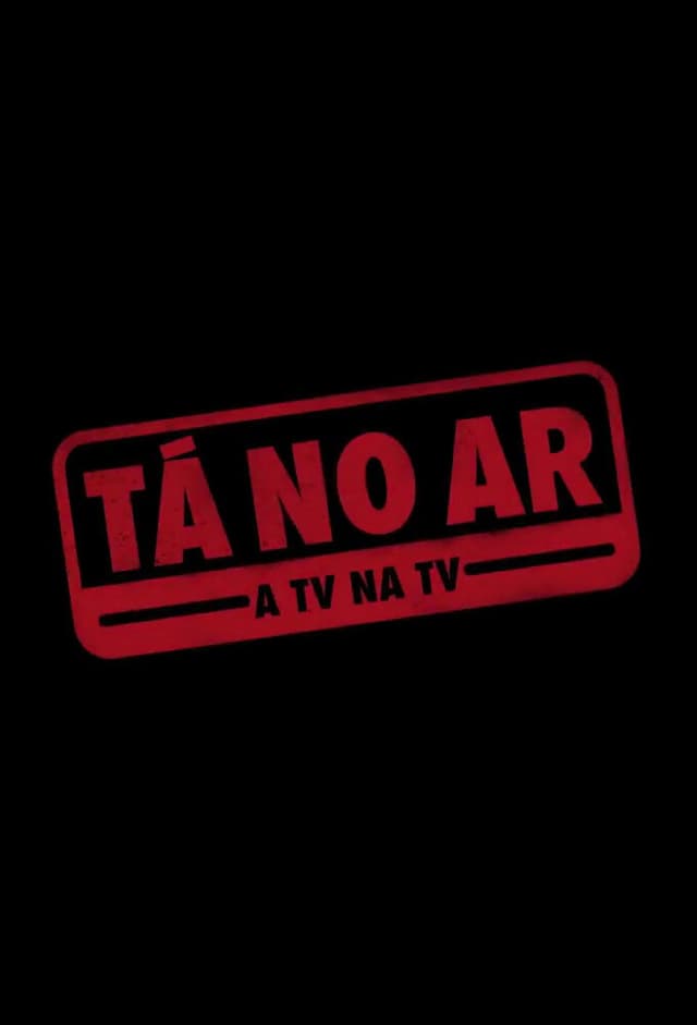 Tá no Ar - A TV na TV
