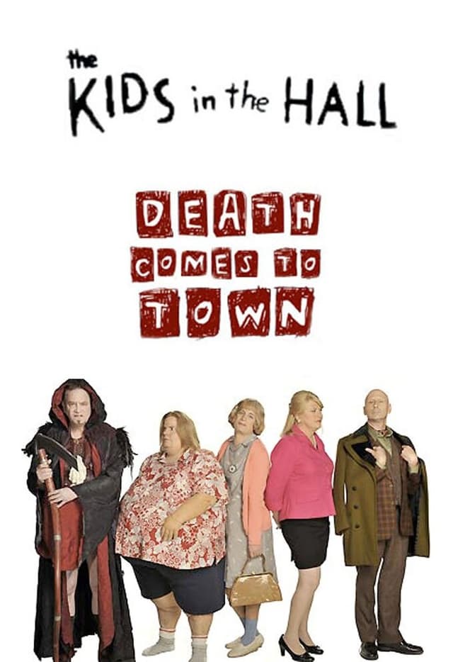 The Kids in the Hall: Death Comes to Town