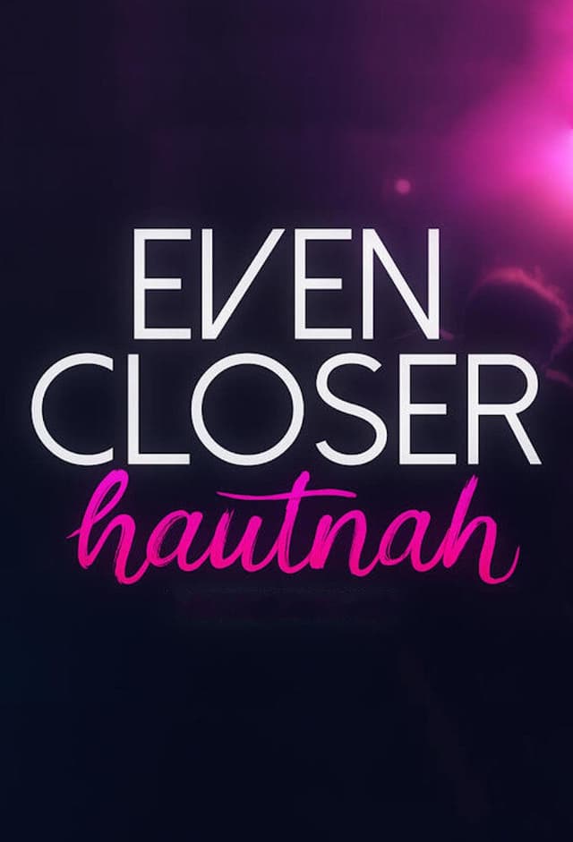 Even Closer: Hautnah