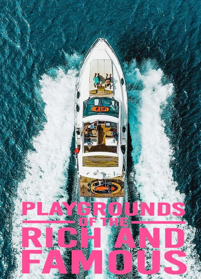 Playgrounds of the Rich and Famous