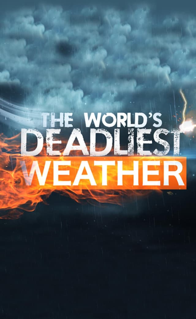 World's Deadliest Weather: Caught on Camera