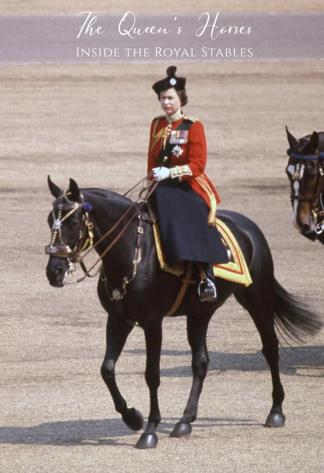 The Queen's Horses: Inside the Royal Stables