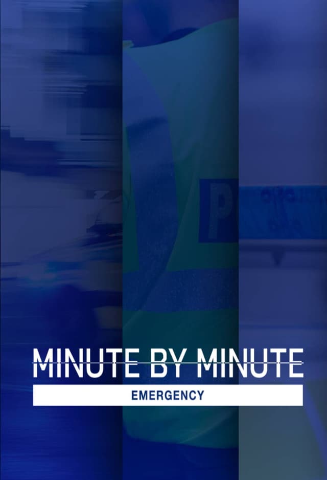 Minute by Minute: Emergency