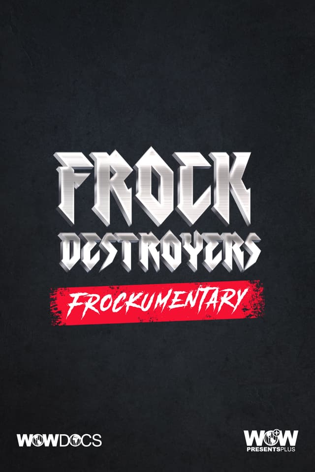 Frock Destroyers: Frockumentary