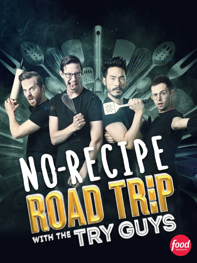 No-Recipe Road Trip with the Try Guys
