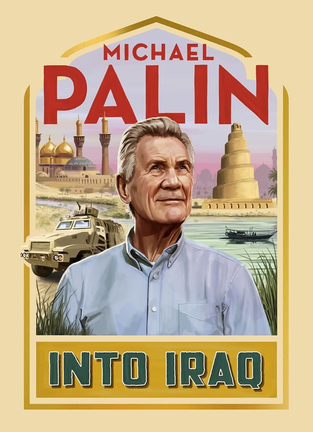 Michael Palin: Into Iraq