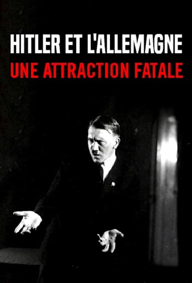 Hitler: Germany's Fatal Attraction