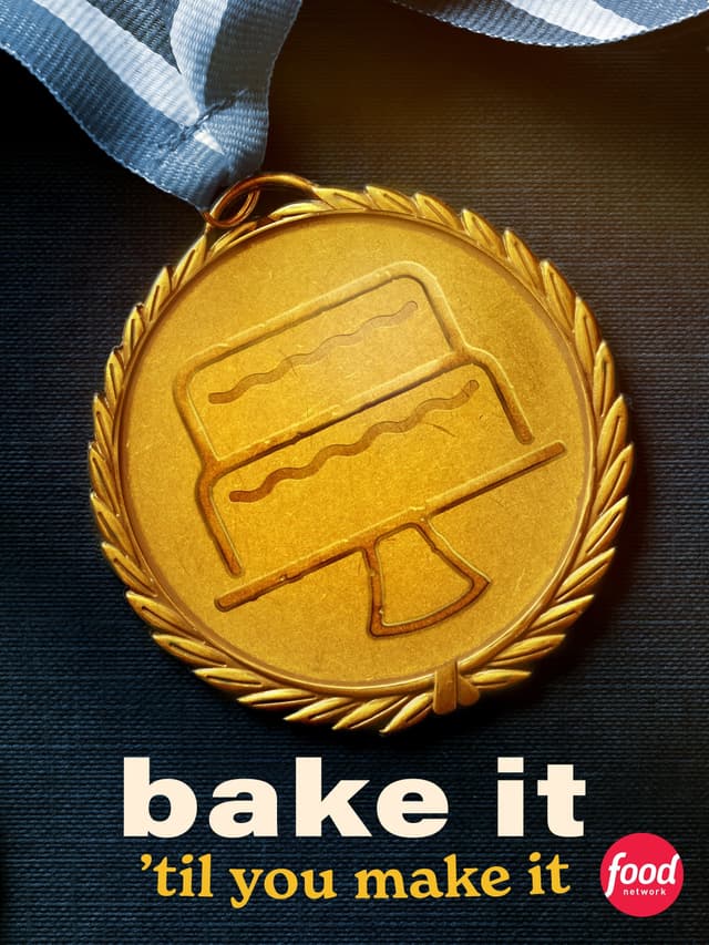 Bake It 'Til You Make It