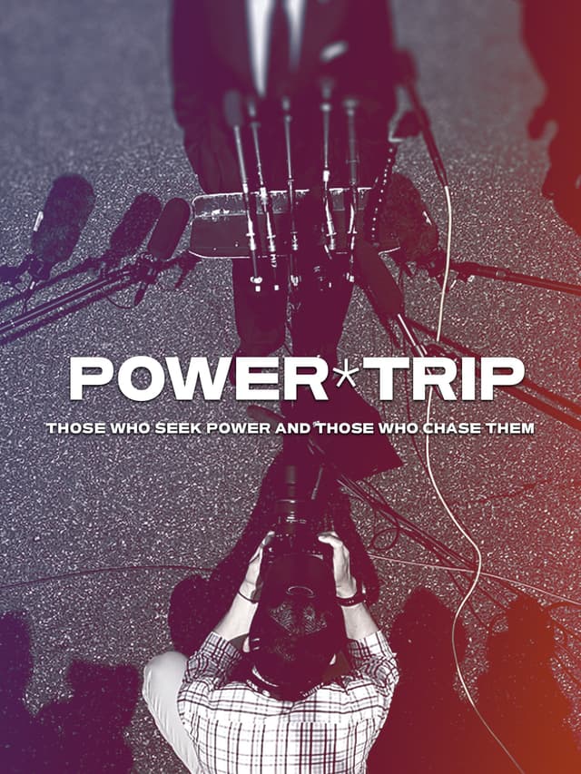 Power Trip: Those Who Seek Power and Those Who Chase Them