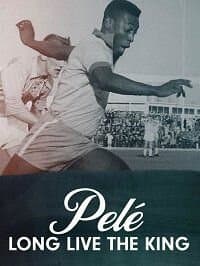 Pelé: Long Live the King