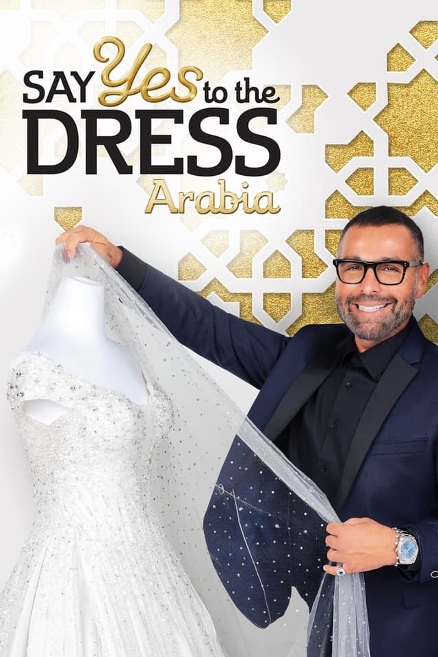 Say Yes to the Dress Arabia