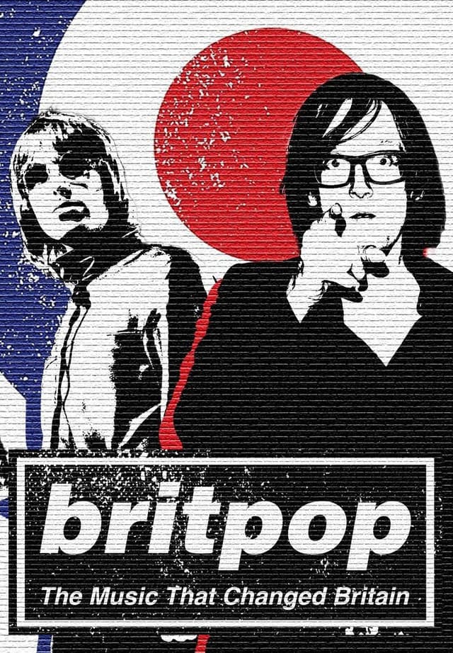 Britpop: The Music That Changed Britain