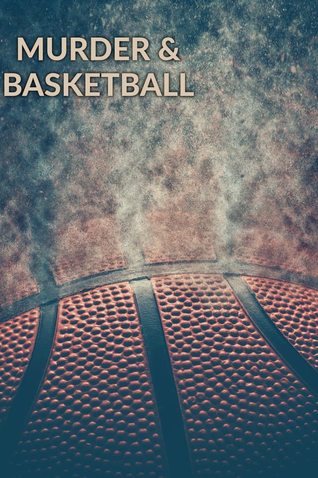 Murder & Basketball