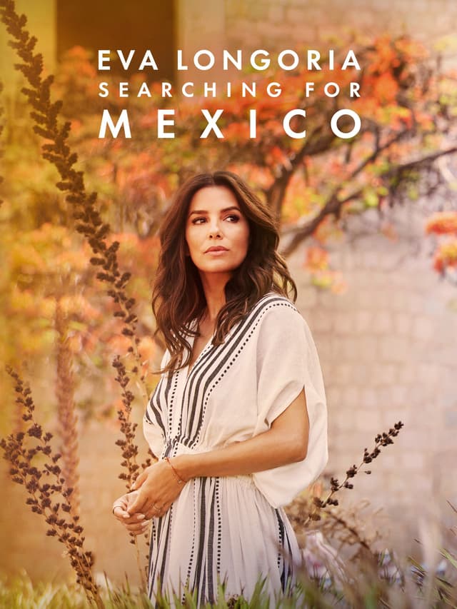 Eva Longoria: Searching for Mexico