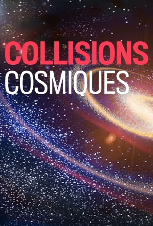 Cosmic Collisions