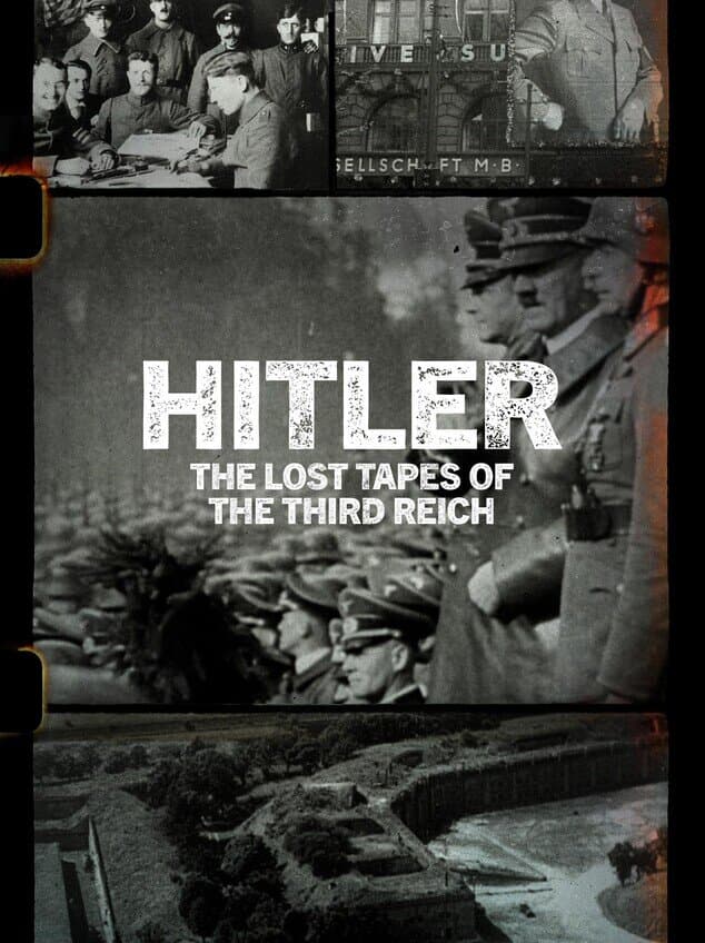 Hitler: The Lost Tapes of the Third Reich