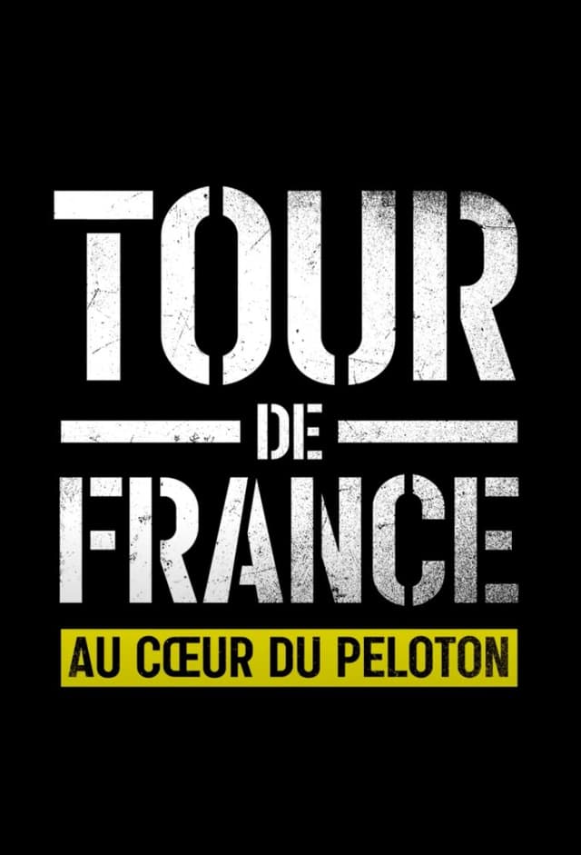 Tour de France: Au cœur du peloton