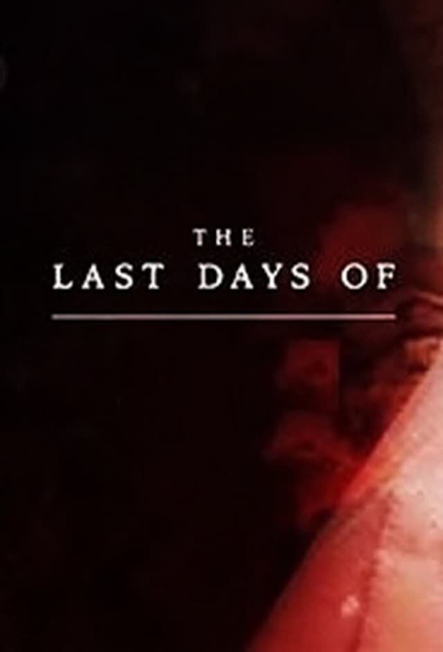 The Last Days of...