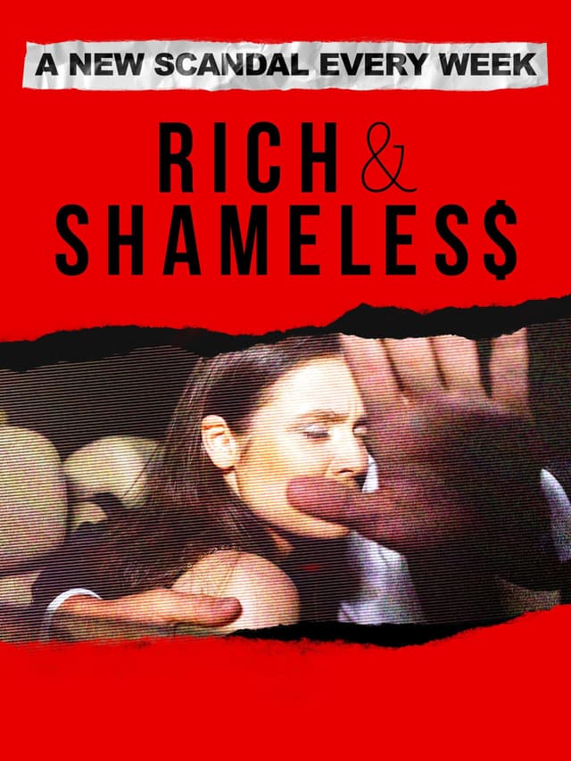 Rich & Shameless