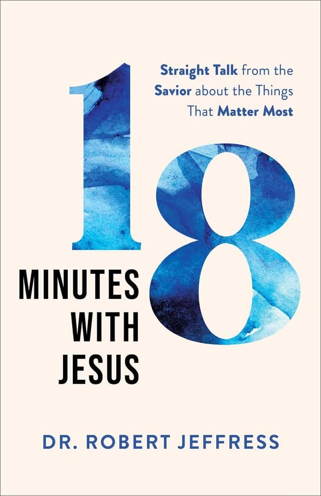 18 Minutes with Jesus - Dr. Robert Jeffress