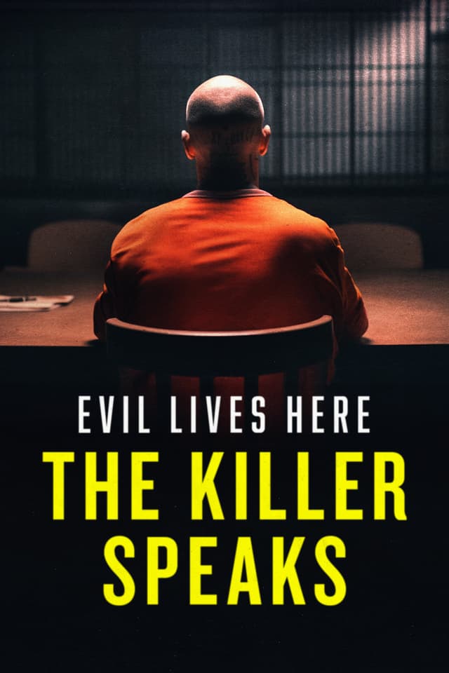Evil Lives Here: The Killer Speaks