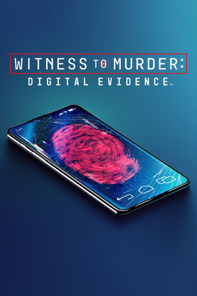 Witness to Murder: Digital Evidence