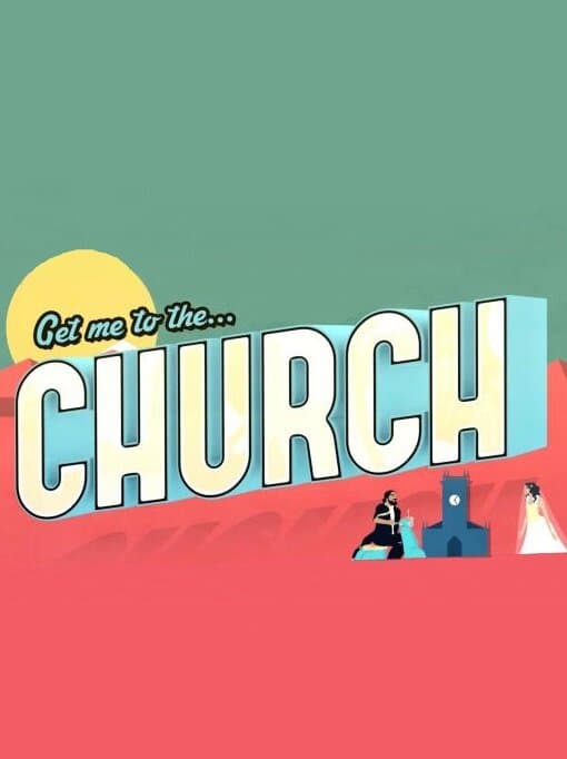 Get Me to the Church