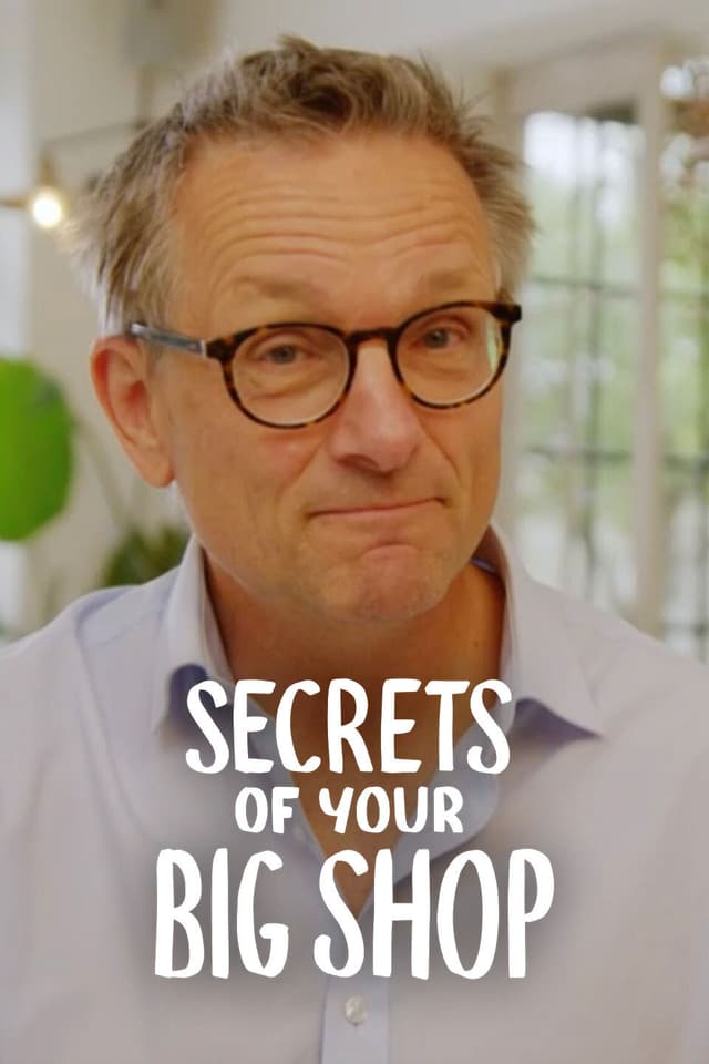 Michael Mosley: Secrets of Your Big Shop