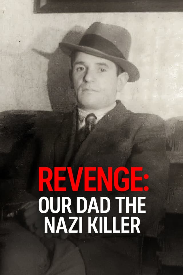 Revenge: Our Dad The Nazi Killer