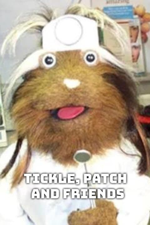 Tickle, Patch & Friends