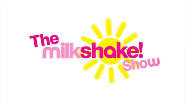 The Milkshake! Show