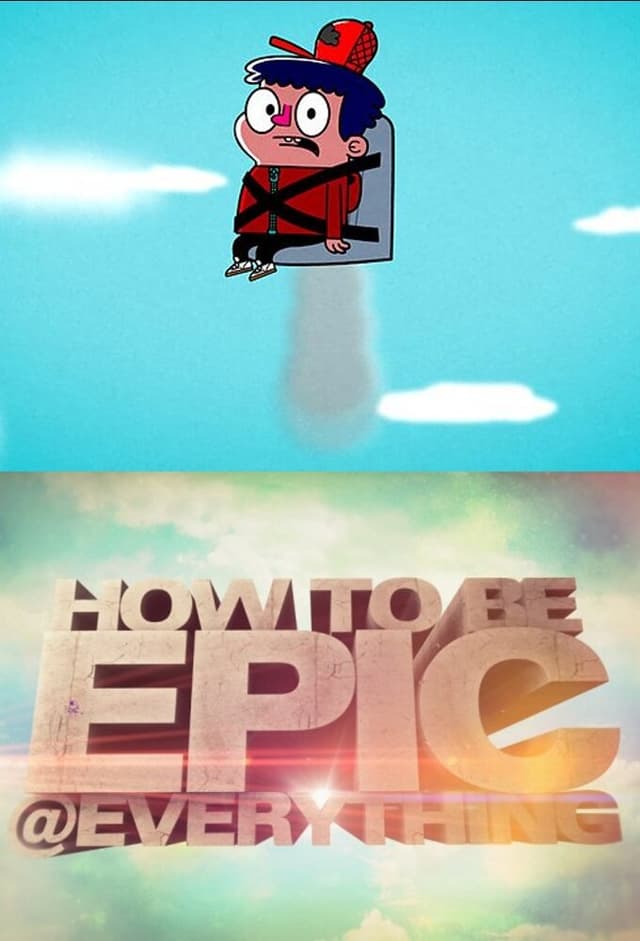 How to Be Epic @ Everything