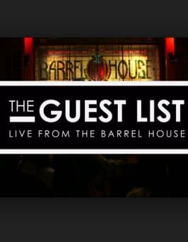 The Guest List: Live from the Barrel House
