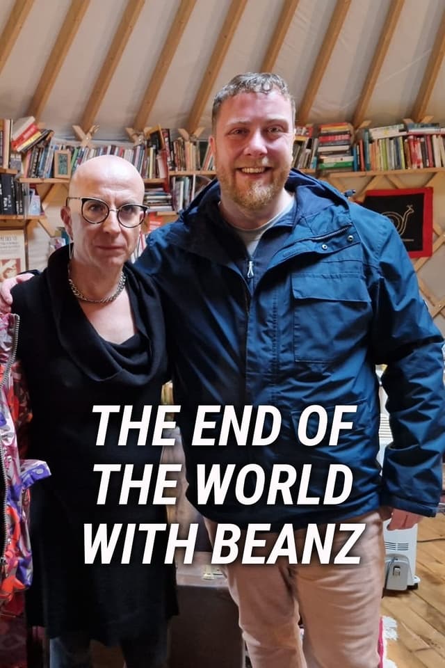 The End of the World with Beanz