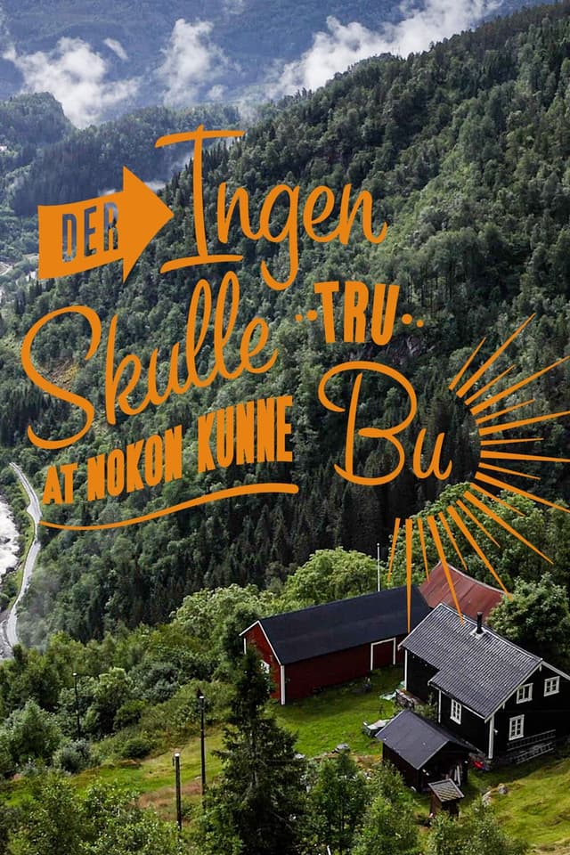 Der ingen skulle tru at nokon kunne bu