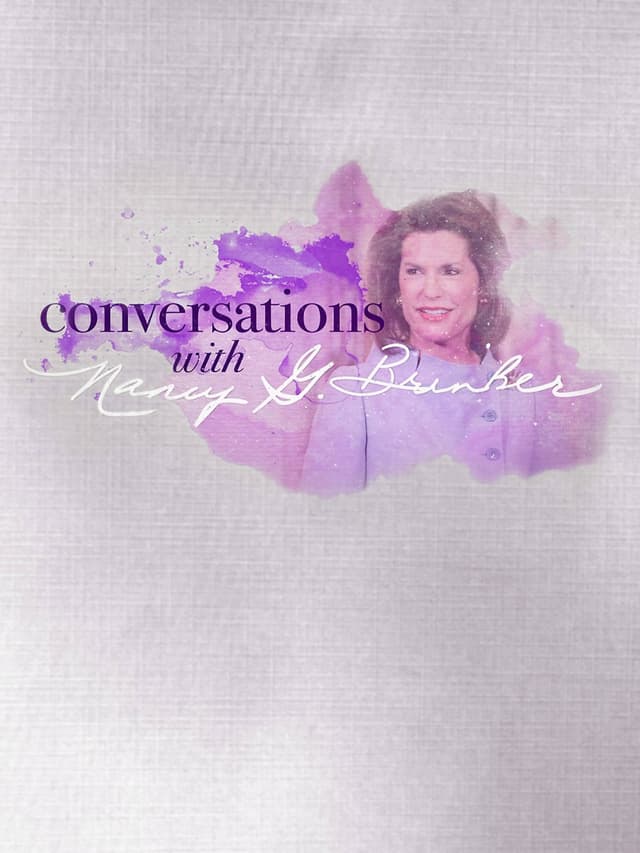 Conversations with Nancy Brinker